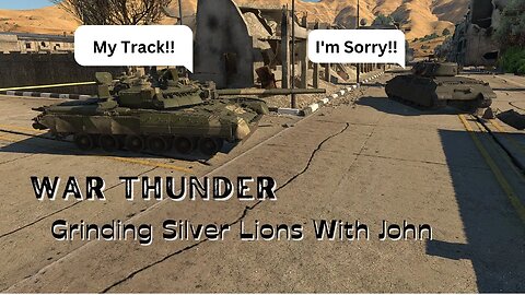 War Thunder ~ Grinding Silver Lions With John