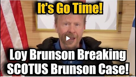 Loy Brunson Breaking SCOTUS Brunson Case - It's Go Time!!! Nov 23.