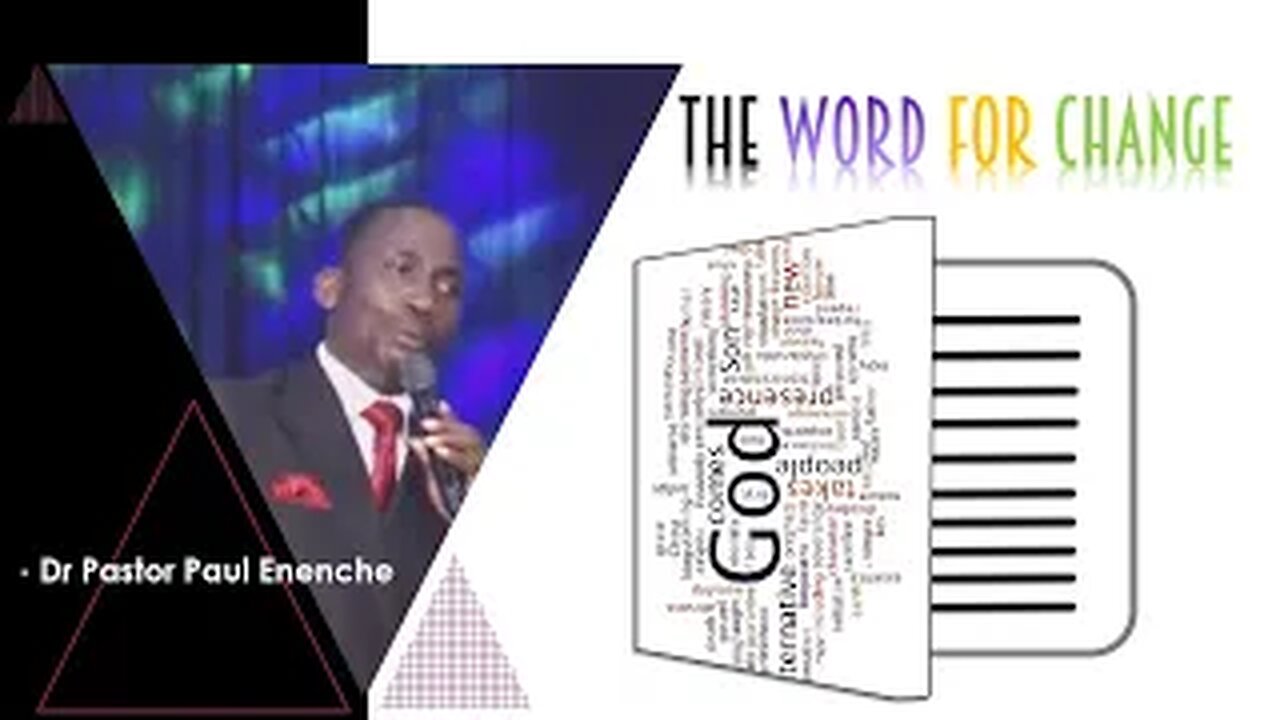 The Word For Change - Dr Pastor Paul Enenche