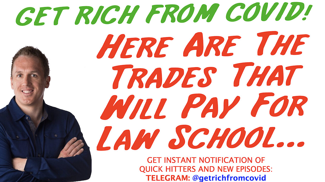 7/26/21 GETTING RICH FROM COVID: Here Are The Trades That Will Pay For Law School…