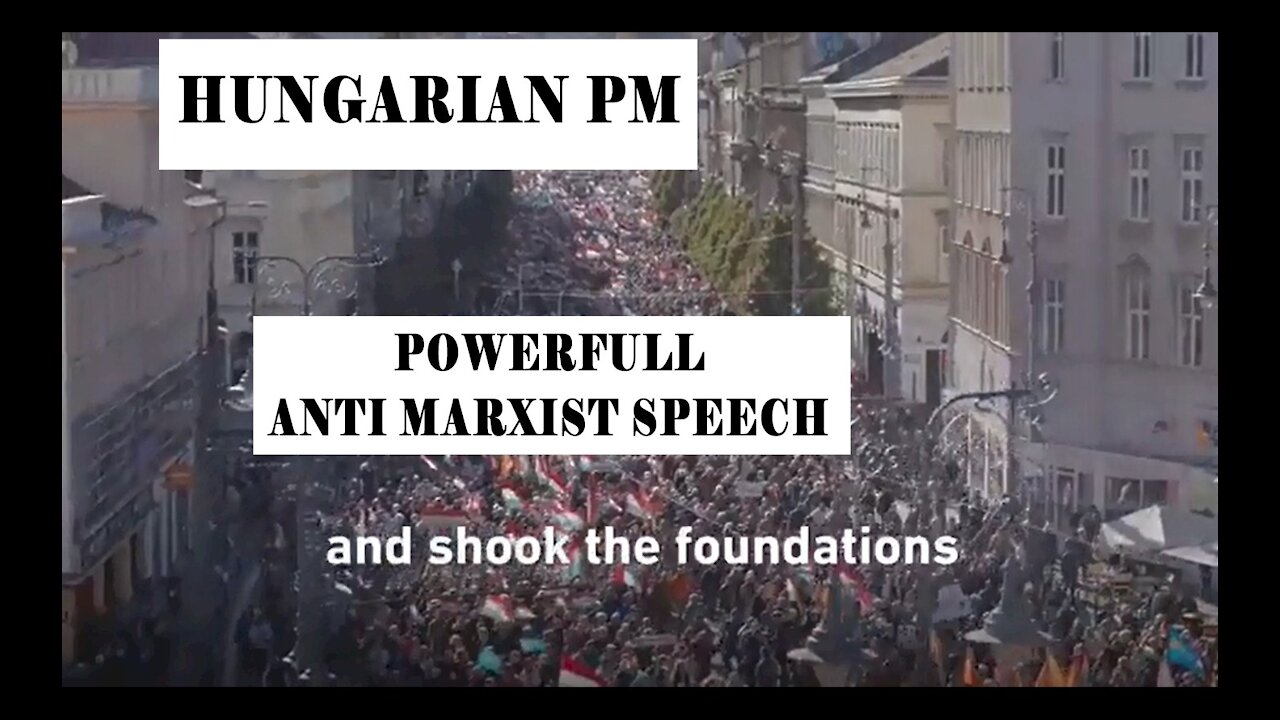 Hungarian PM Viktor Orbán Powerful Anti Communist Marxist Speech