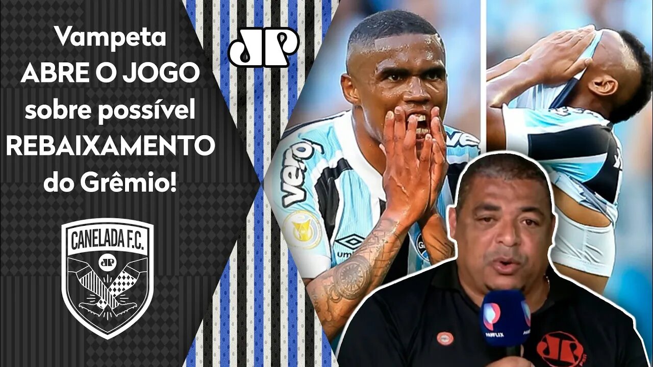 "Cara, eu JÁ PASSEI por isso! O Grêmio..." Vampeta MANDA A REAL sobre REBAIXAMENTO!