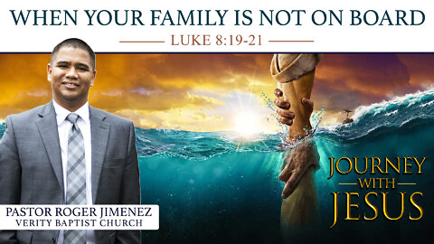 When Your Family is Not On Board (Luke 8:19-21) | Pastor Roger Jimenez