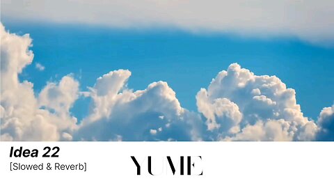 Idea 22 [Slowed & Reverb] - YUME