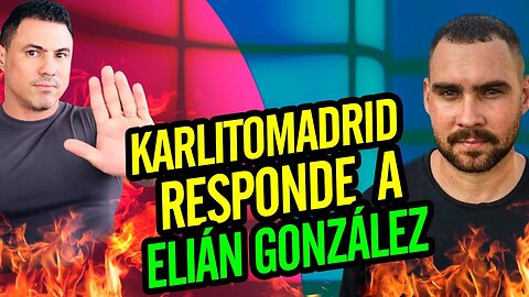 💪 Karlitomadrid responde a Elián Gonzáles 💪