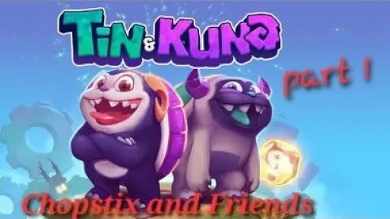 Chopstix and Friends! Tin & Kuna part 1! #chopstixandfriends #youtube #gaming #switch #nintendo