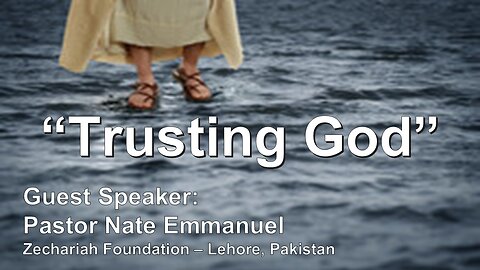 Guest Speaker: Pastor Nate Emmanuel - "Trusting God"