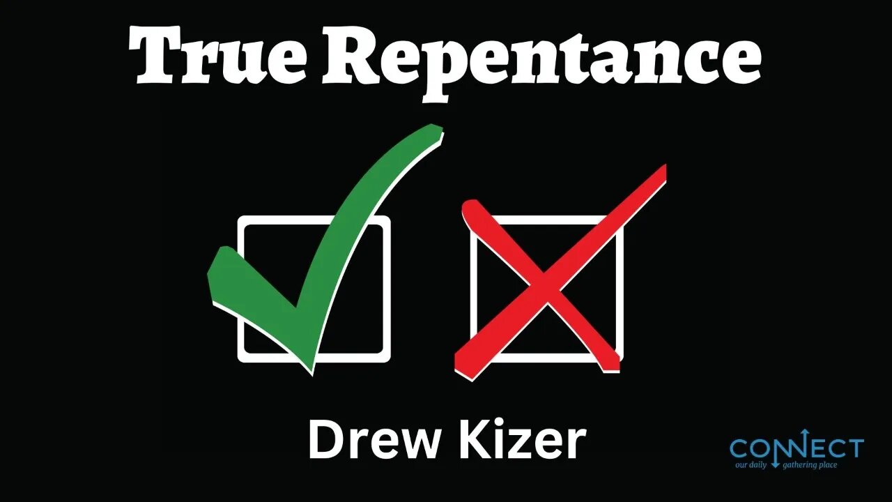 "True Repentance" - Drew Kizer - 10/4/2022