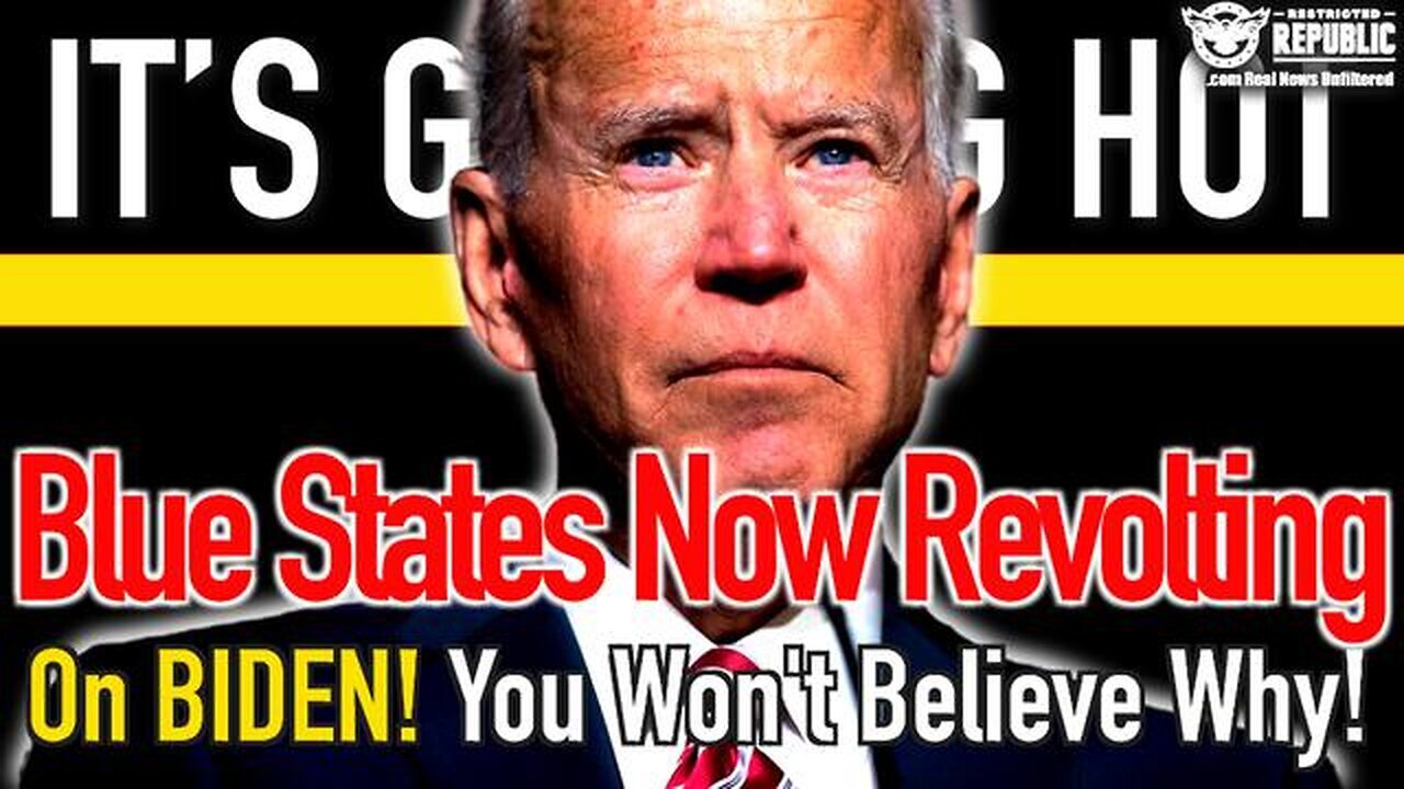 It’s Getting Hot - Blue States Now Revolting On Biden! You Won’t Believe Why 09/07/23..