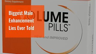 Biggest Male Enhancement Lies Ever Told