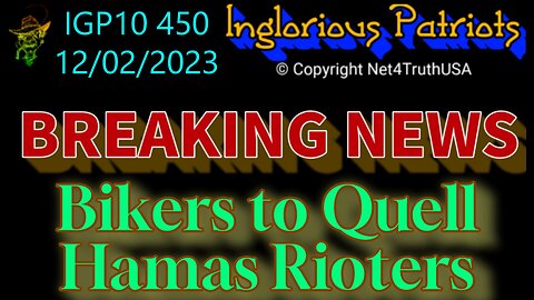 IGP10 450 - Exclusive - Bikers to Quell Hamas Rioters