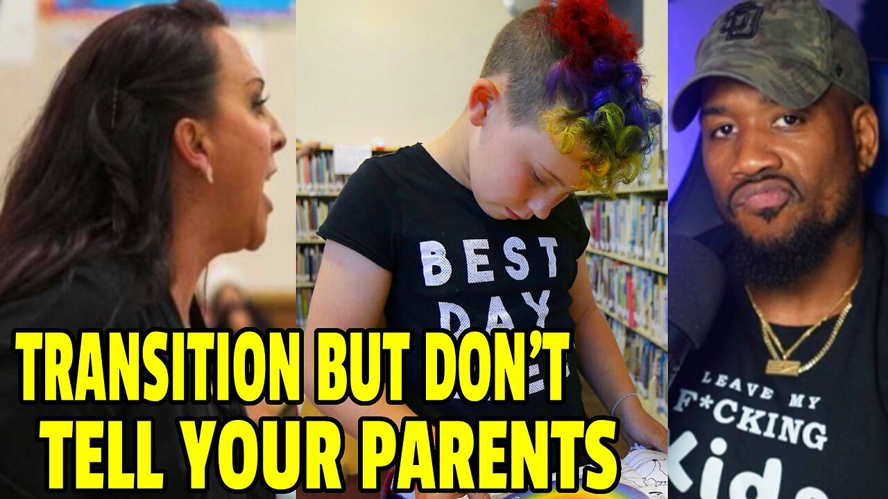 SCHOOLS URGE KIDS TO SECRETLY IDENTIFY AS TRANS OR NON BINARY