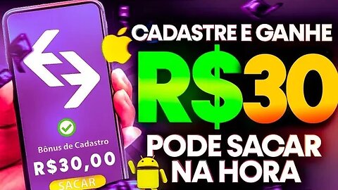 GANHE R$30 NO CADASTRO! APP NOVO PAGOU R$30 PRA SE CADASTRAR VIA PIX - CADASTROU GANHOU PIX NA HORA