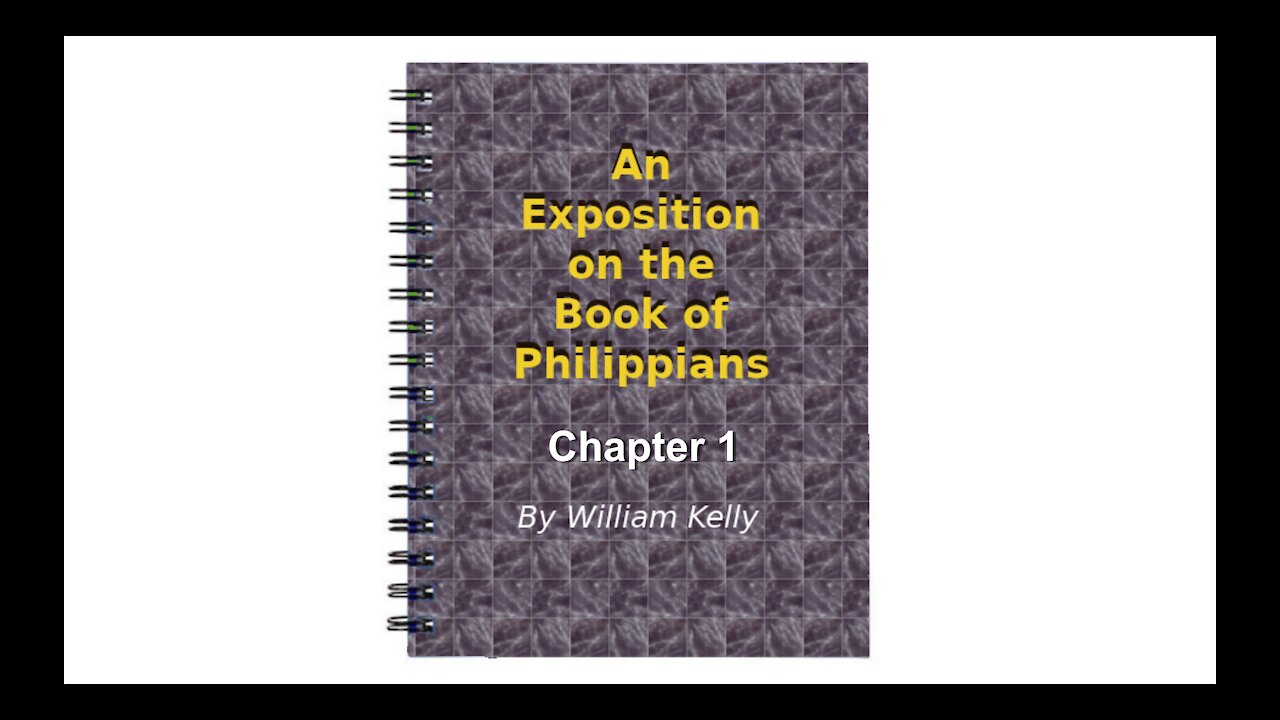 Major NT Works Philippians by William Kelly Chapter 1 Audio Book