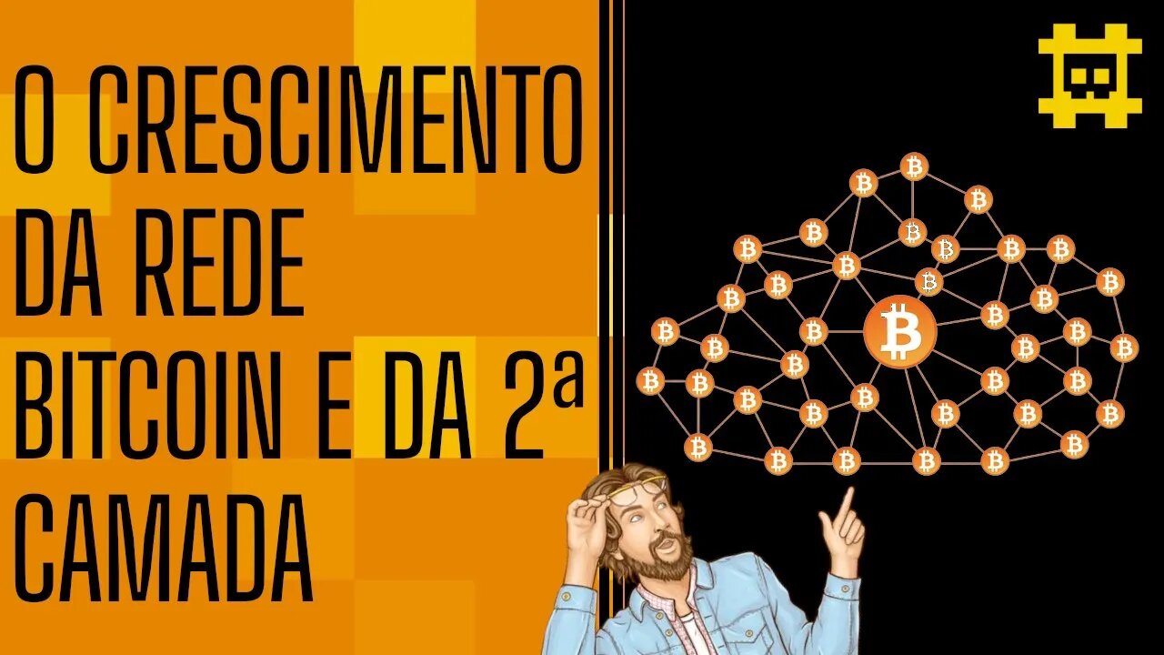 O crescimento de nodes na rede Bitcoin e o crescimento da primeira e segunda camadas - [CORTE]