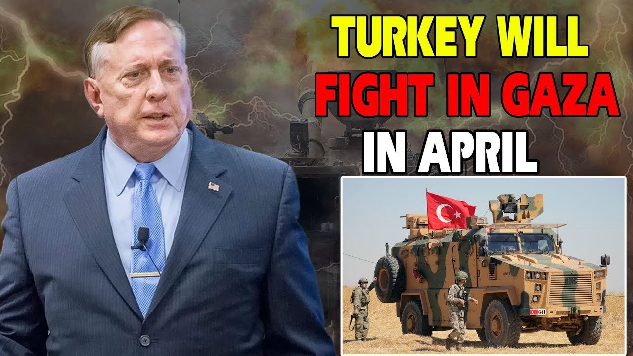 📢Douglas MacGregor: Turkey will fight in Gaza in April, conflict will escalate into global war