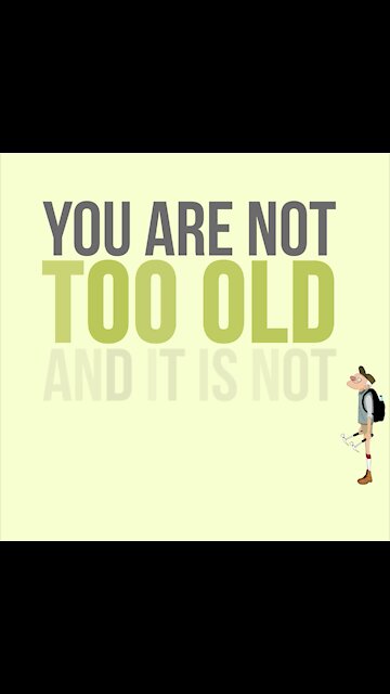 You Are Not Too Old [GMG Originals]