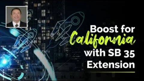 How Could California Get Boost with SB 35 Extension?