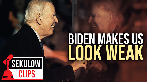 Biden Makes Us Look Weak on the World Stage