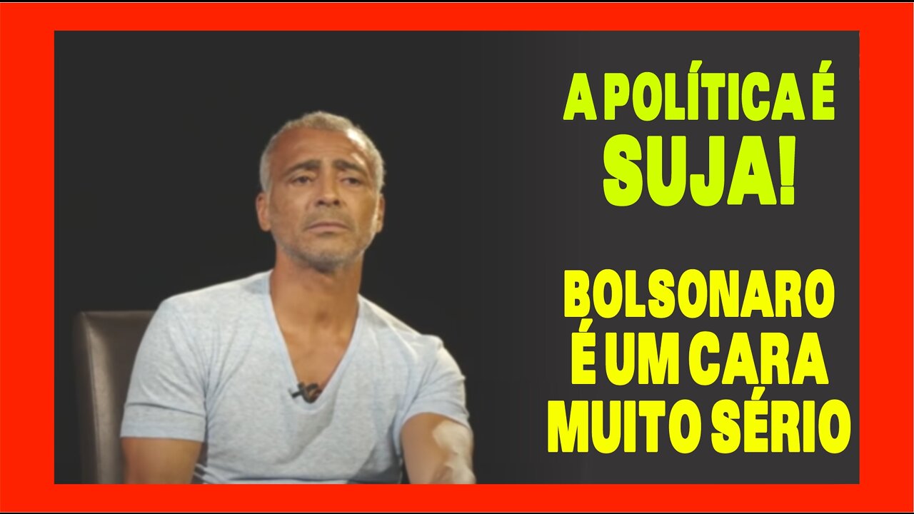 Política é Suja_Bolsonaro é Um Cara Muito Sério e Tem Coragem - Romario - Cara a Tapa