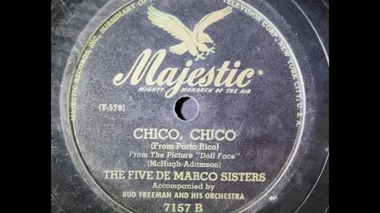 The Five De Marco Sisters, Bud Freeman and His Orchestra - Chico, Chico