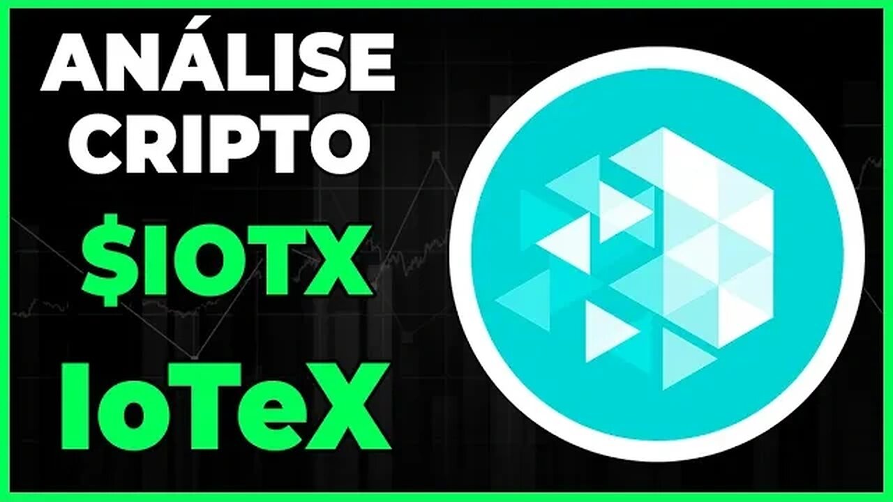 ANÁLISE CRIPTO IOTX IoTeX - TESTANDO RESISTÊNCIA!!! PODEMOS SUBIR MAIS???