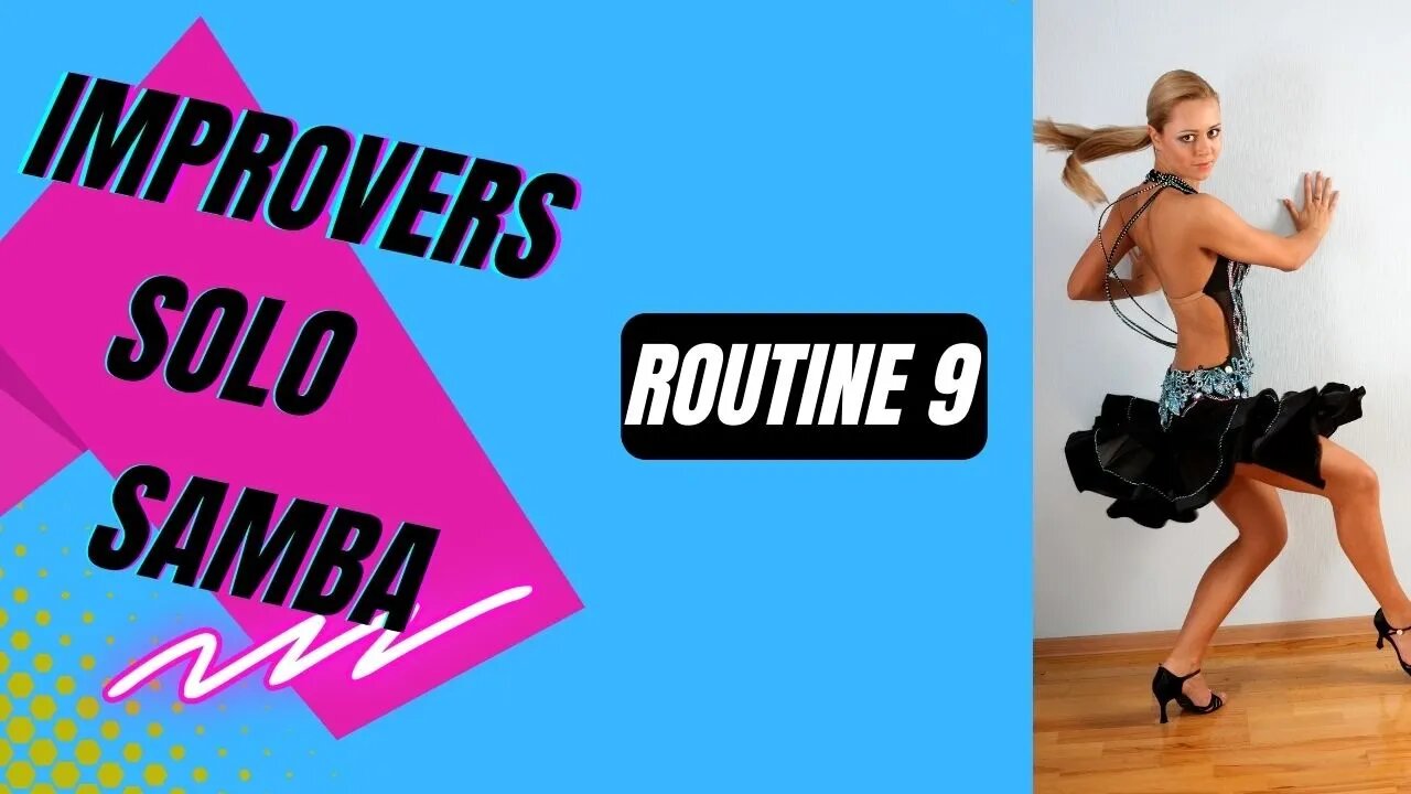 IMPROVERS SOLO LATIN DANCE | Samba | Practice Routine 9 (Summary)