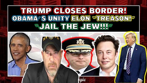 The Following Program: Border CLOSED!; Obama Begs for Relevance; Elon v. Vindman; "Jail The Jew"