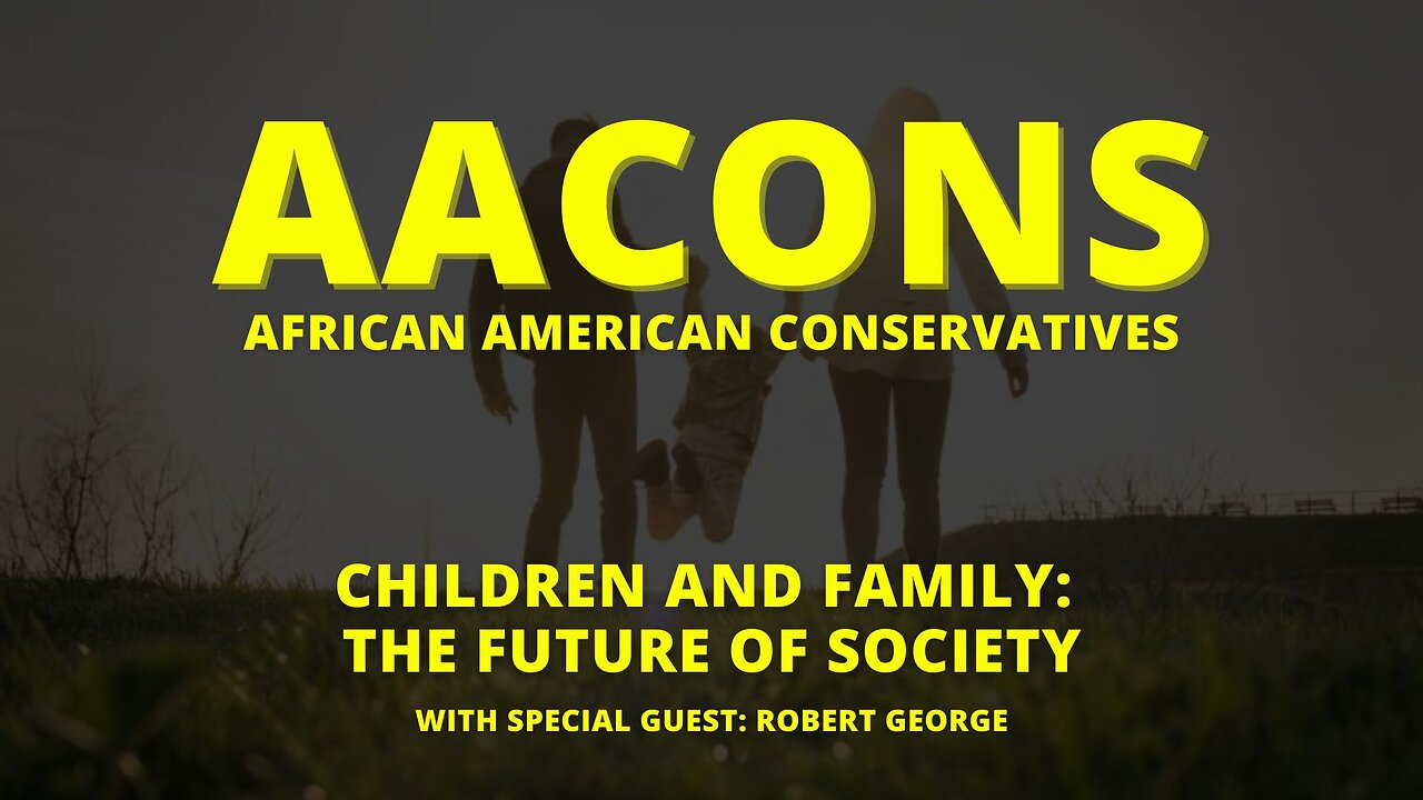 AACONS: Social Conservatism & Fatherhood with Prof. Robert P. George