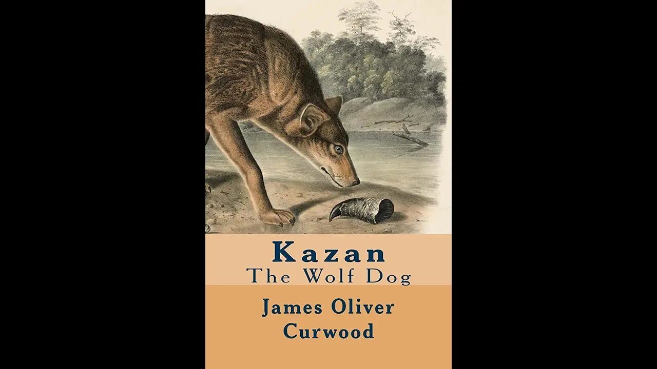 Kazan by James Oliver Curwood - Audiobook