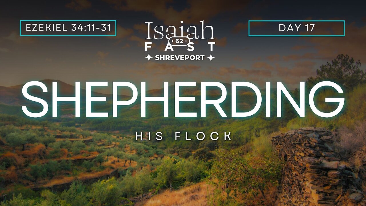 Day 17 | Isaiah 62 Fast | Shepherding His Flock