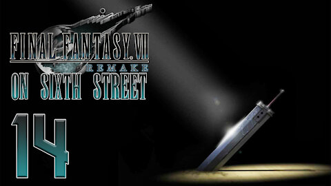 Final Fantasy VII Remake on 6th Street Part 14