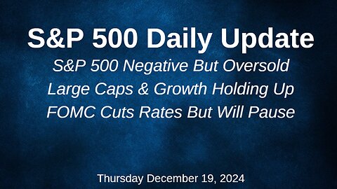 S&P 500 Daily Market Update Thursday December 19, 2024