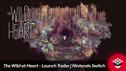 The Wild at Heart - Launch Trailer