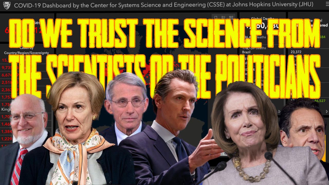 Do We “Trust The Science” From The Scientists OR The Politicians?