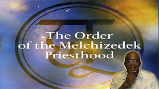 Israel, The Priesthood, and the Order of Melchizedek.