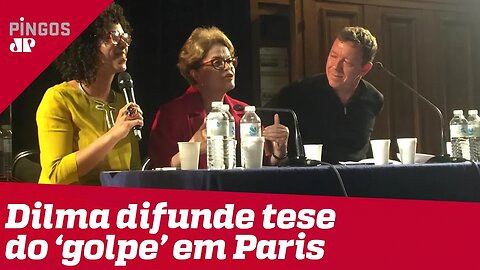 Dilma vai até Paris difundir falsa tese do 'golpe'