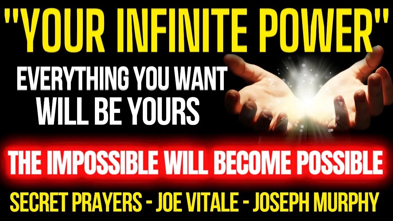 THE INFINITE POWER WITHIN YOU, THE IMPOSSIBLE WILL BECOME POSSIBLE - LAW OF ATTRACTION - PRAYER
