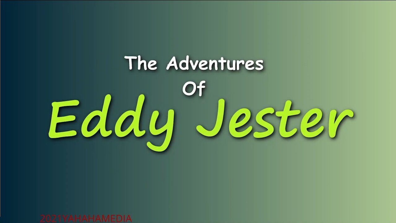 Eddy Jester Episode One