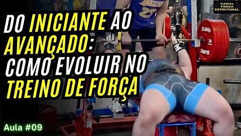 GANHE MAIS FORÇA: Faça ESSE Treino e DOBRE Tua Força! | Aula 09