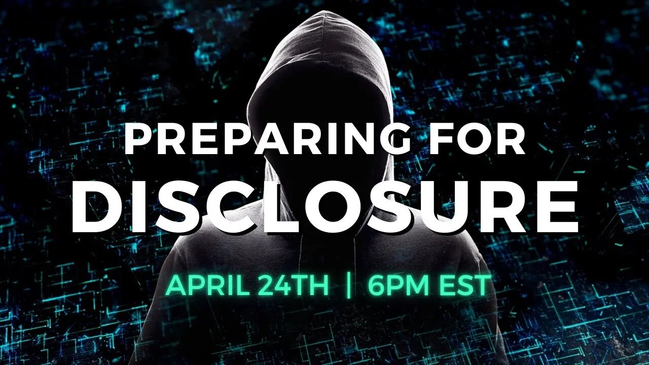 PREPARING FOR DISCLOSURE | Live on April 24th at 6PM EST