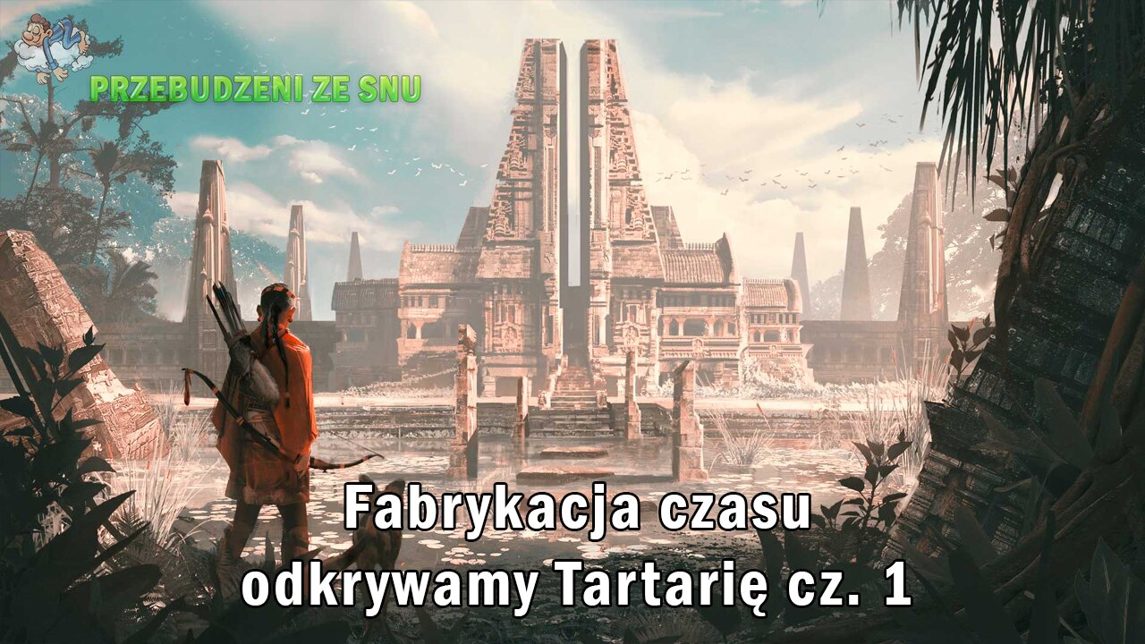 Fabrykacja czasu - odkrywamy Tartarię cz. 1 | Napisy PL