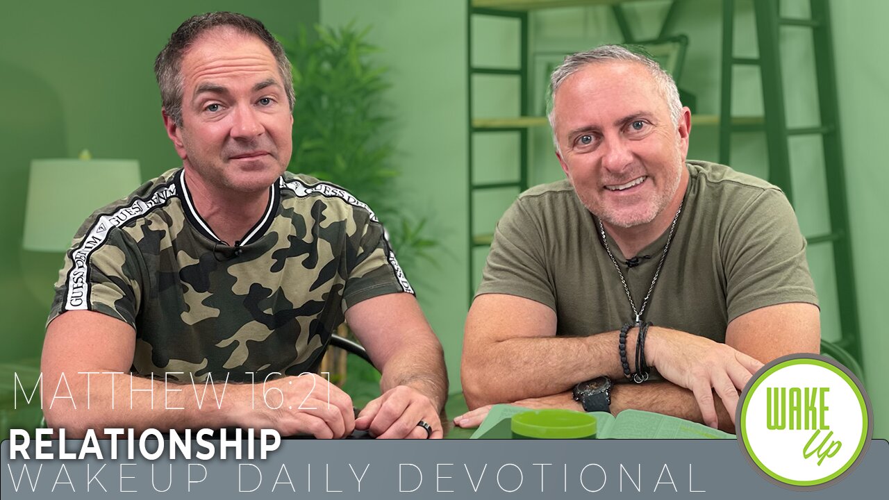 WakeUp Daily Devotional | Relationship | Matthew 16:21