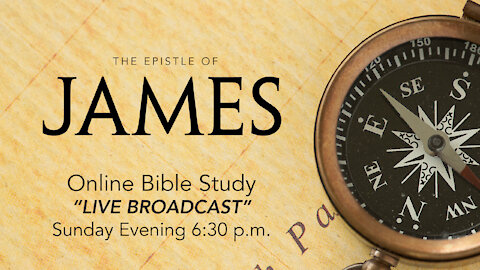 Bible Study: James, 7/18/2021