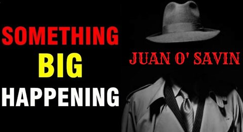 JUAN O'SAVIN EXCLUSIVE UPDATE MAY 25, 2022