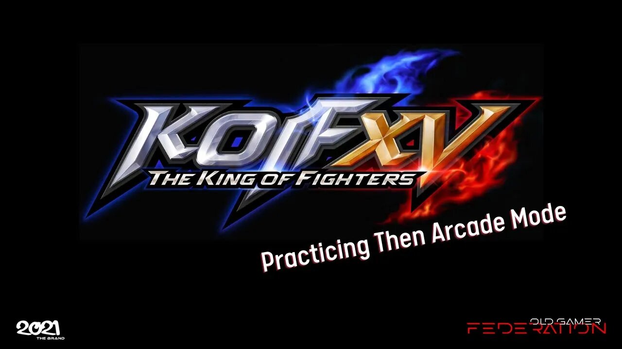 King Of Fighters XV | Time To Get The Skills Up!