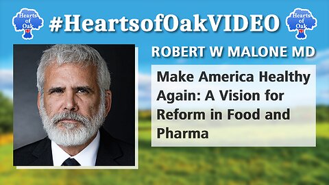 Robert W Malone MD - Make America Healthy Again: A Vision for Reform in Food and Pharma