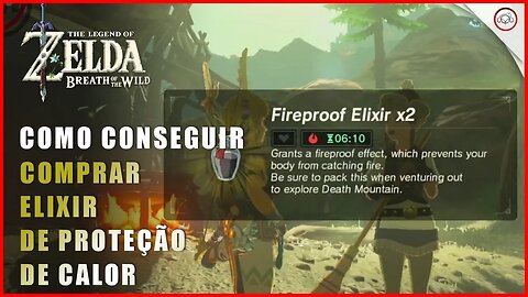 Zelda Breath of the Wild, Como conseguir comprar elixir de proteção ao calor | Super-dica