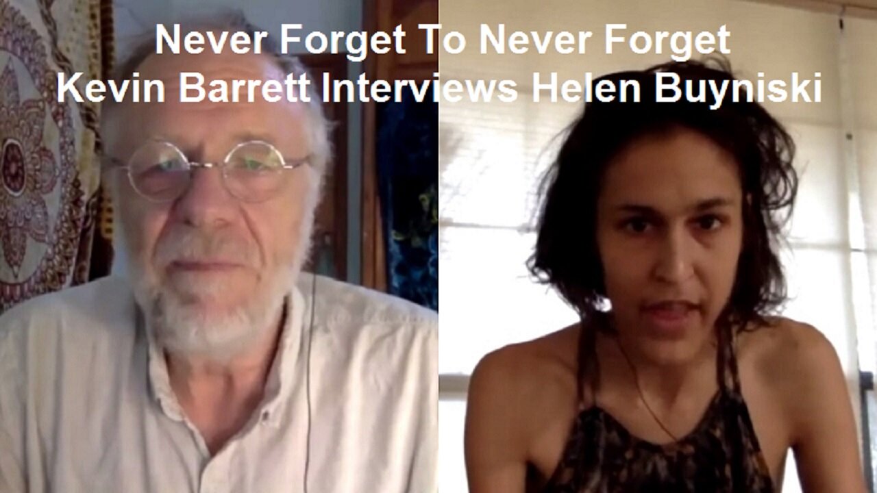 Never Forget To Never Forget: Kevin Barrett Interviews Helen Buyniski