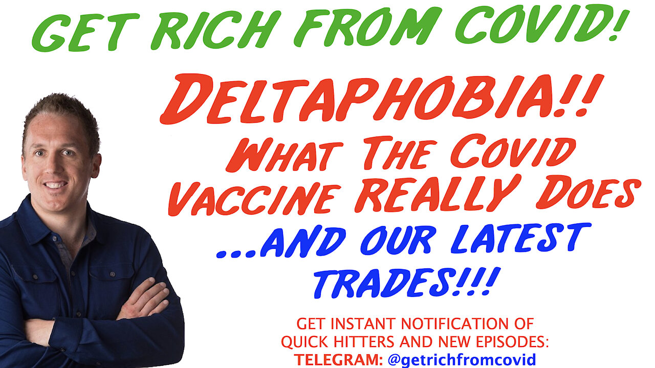 7/20/21 GETTING RICH FROM COVID: What The Covid Vaccine REALLY Does...and Our Latest Trades!!!